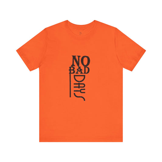 No Bad Days Unisex Jersey Tee - Positive Vibe Apparel - kesiy