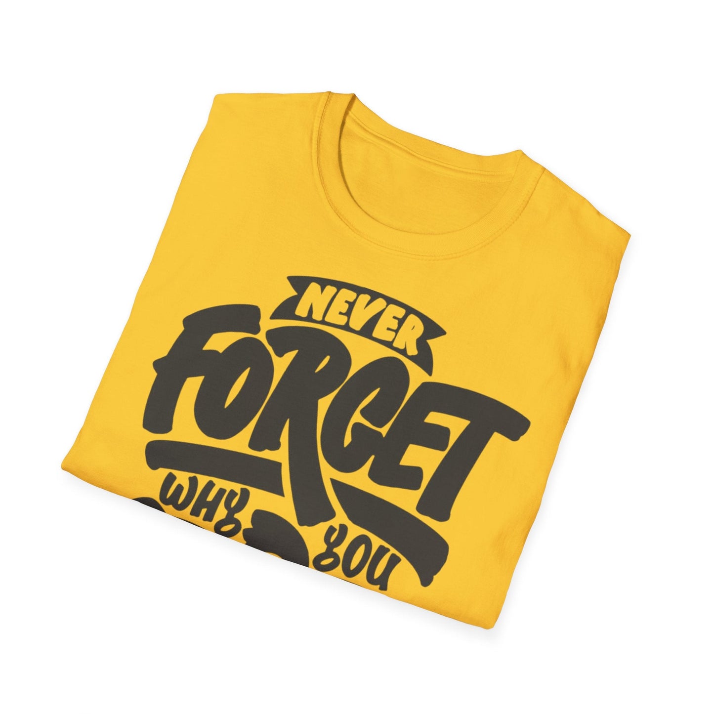 Motivational Unisex T-Shirt - "Never Forget Why You Started" Printify