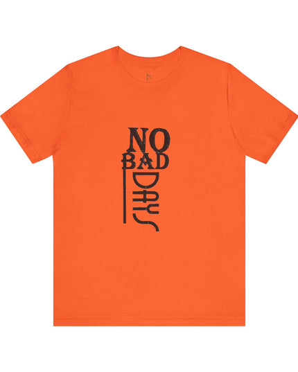 No Bad Days Unisex Jersey Tee - Positive Vibe Apparel - kesiy