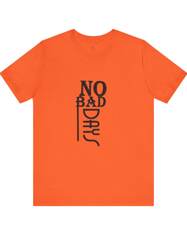 No Bad Days Unisex Jersey Tee - Positive Vibe Apparel - kesiy