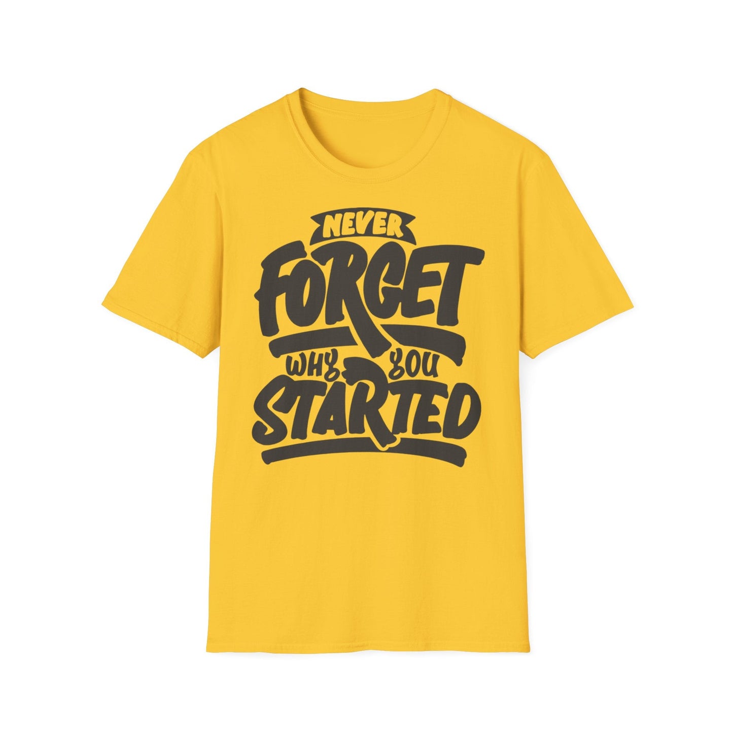 Motivational Unisex T-Shirt - "Never Forget Why You Started" Printify