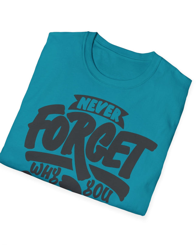 Motivational Unisex T-Shirt - "Never Forget Why You Started" Printify