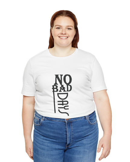 No Bad Days Unisex Jersey Tee - Positive Vibe Apparel - kesiy