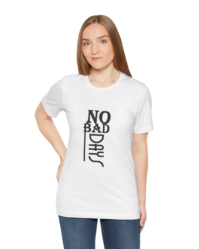 No Bad Days Unisex Jersey Tee - Positive Vibe Apparel - kesiy