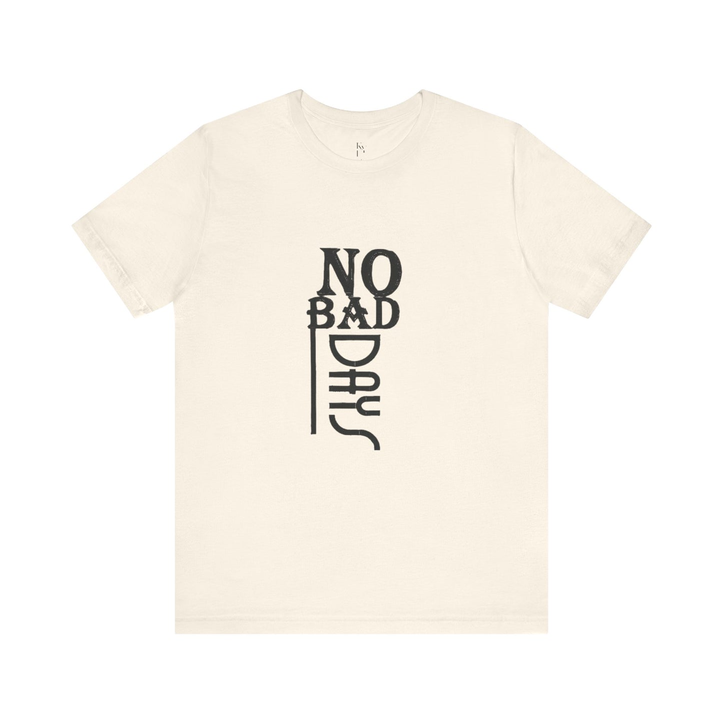 No Bad Days Unisex Jersey Tee - Positive Vibe Apparel - kesiy