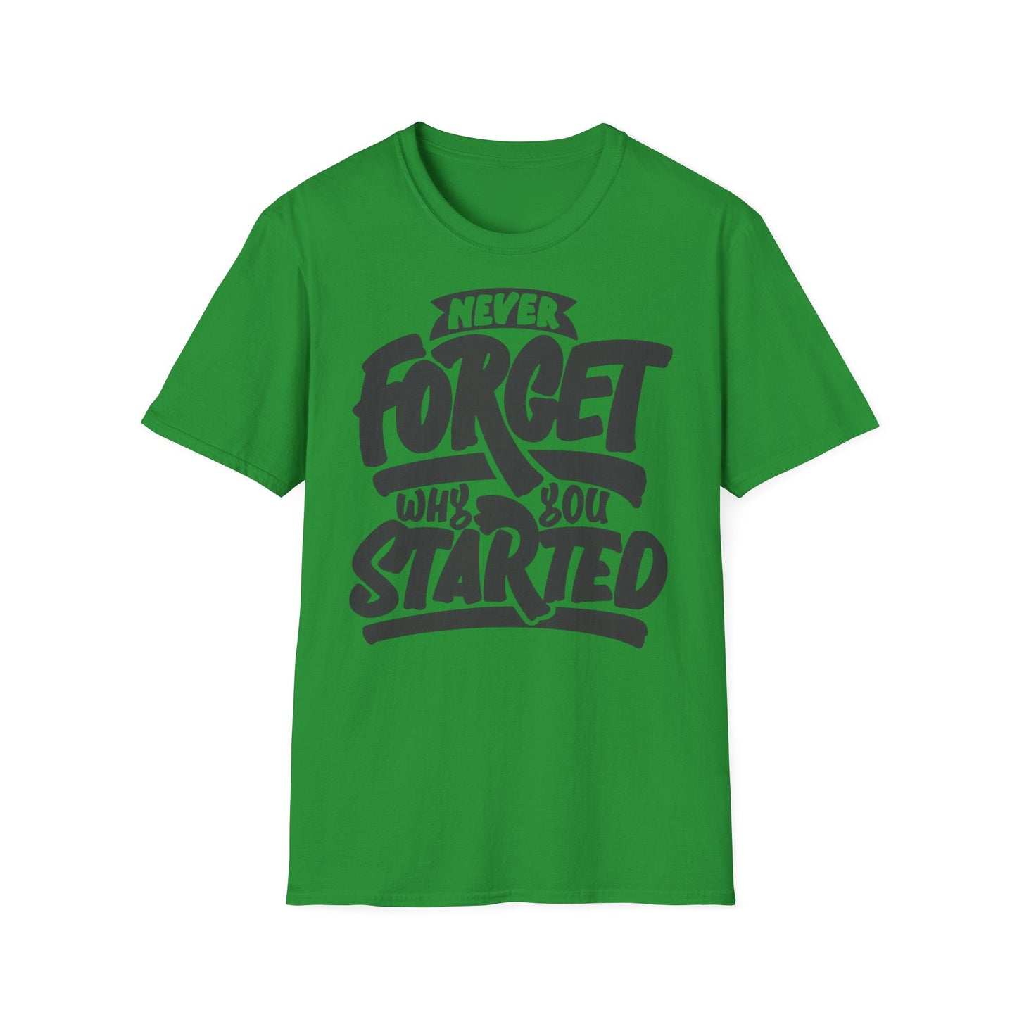 Motivational Unisex T-Shirt - "Never Forget Why You Started" Printify