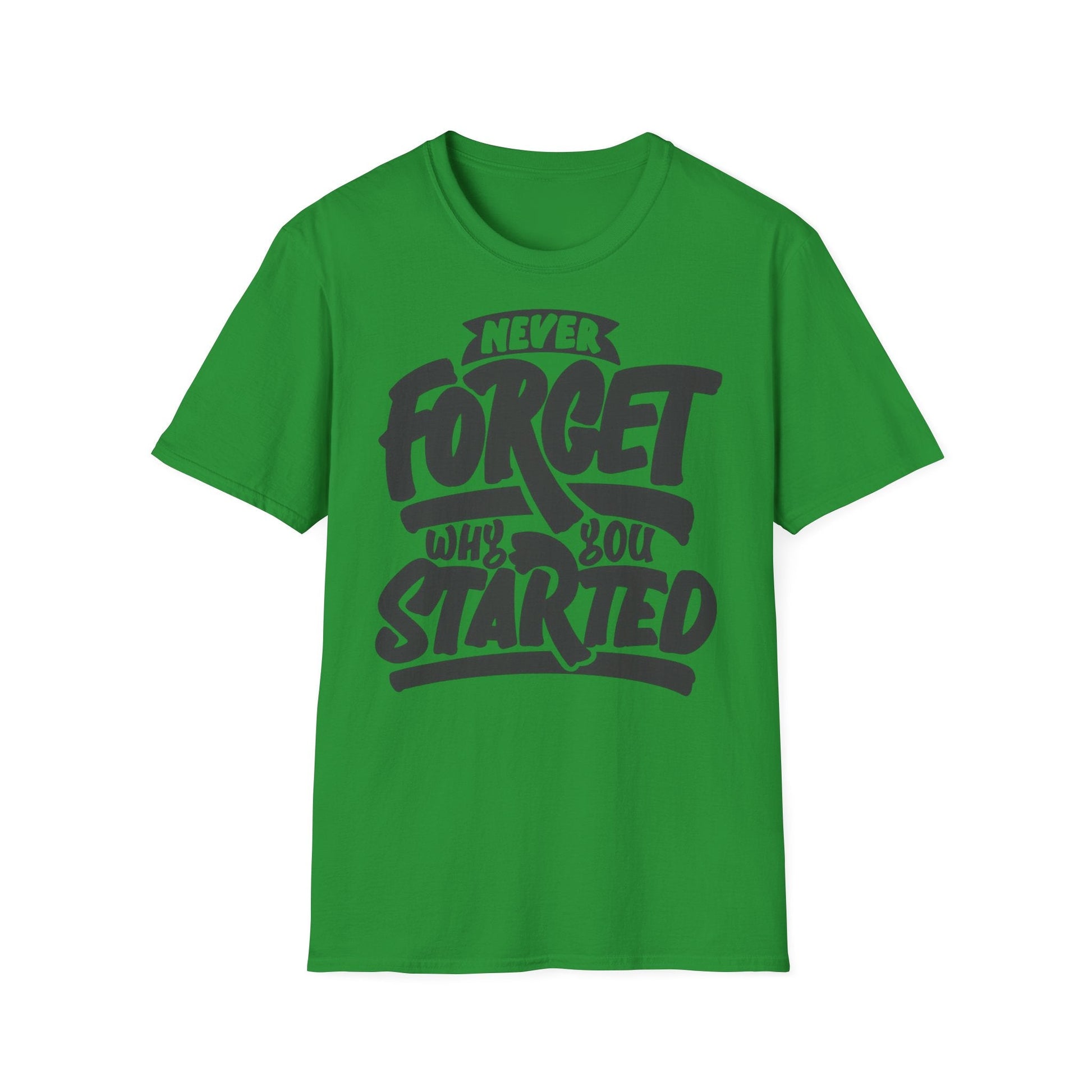 Motivational Unisex T-Shirt - "Never Forget Why You Started" Printify