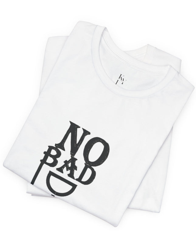 No Bad Days Unisex Jersey Tee - Positive Vibe Apparel - kesiy