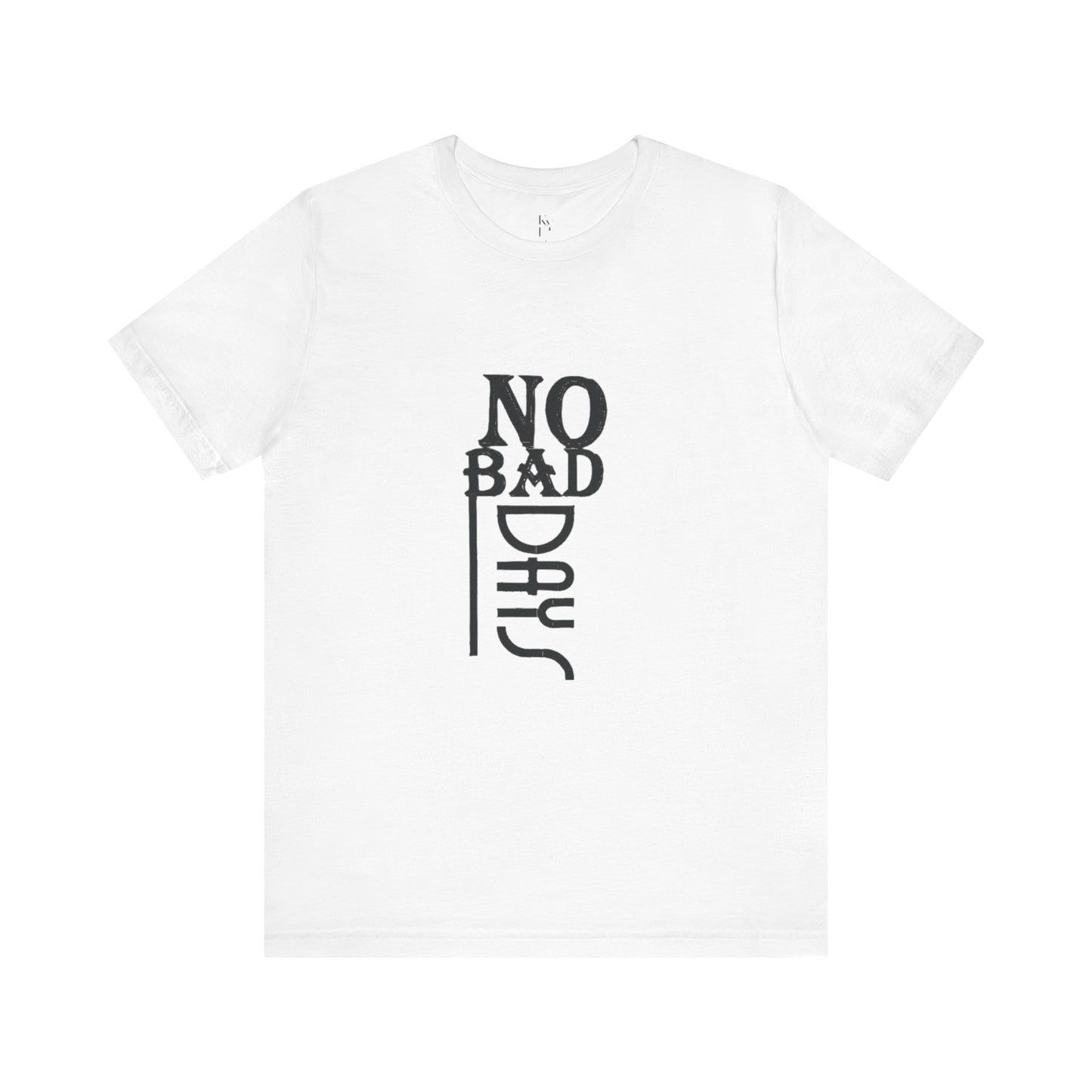 No Bad Days Unisex Jersey Tee - Positive Vibe Apparel - kesiy