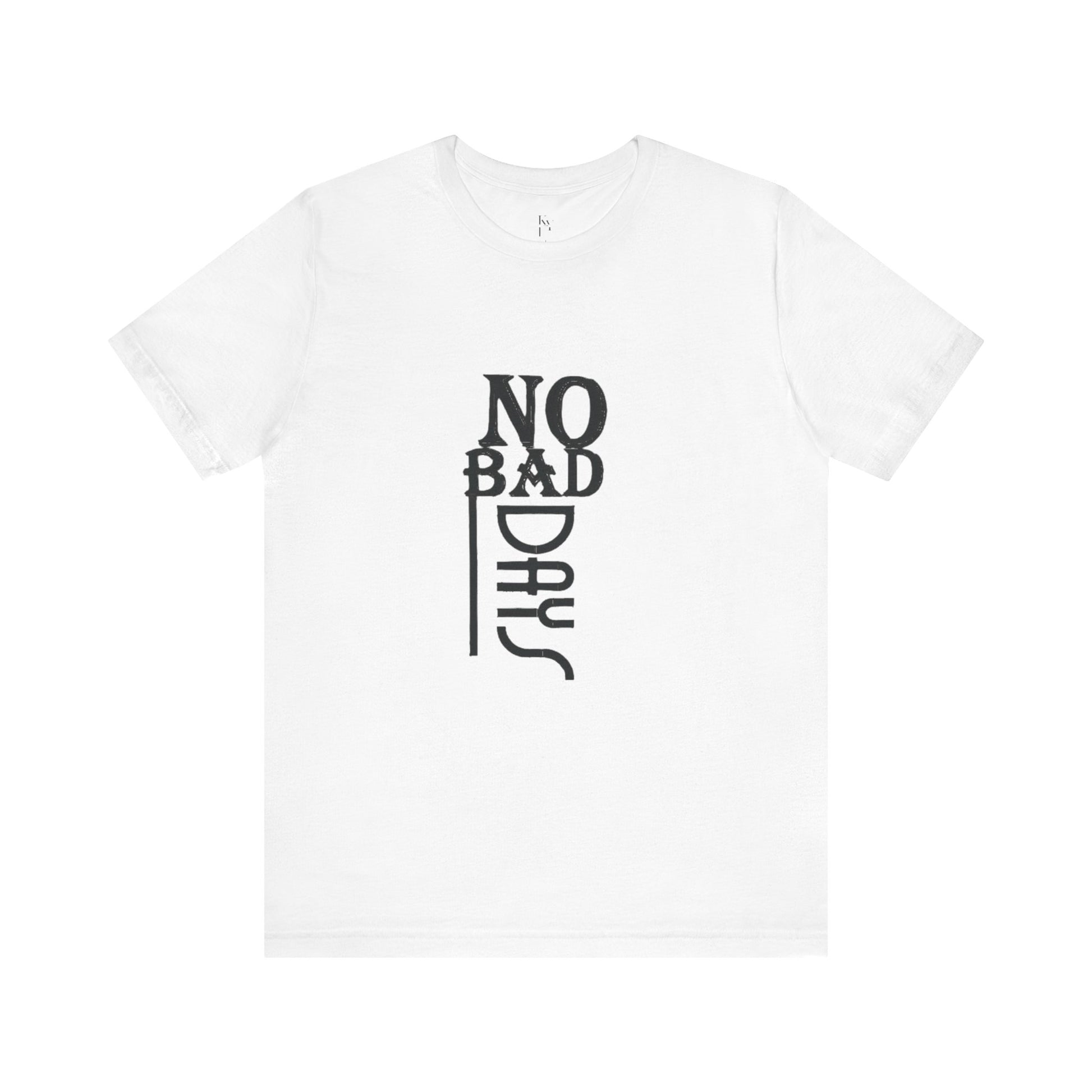 No Bad Days Unisex Jersey Tee - Positive Vibe Apparel - kesiy