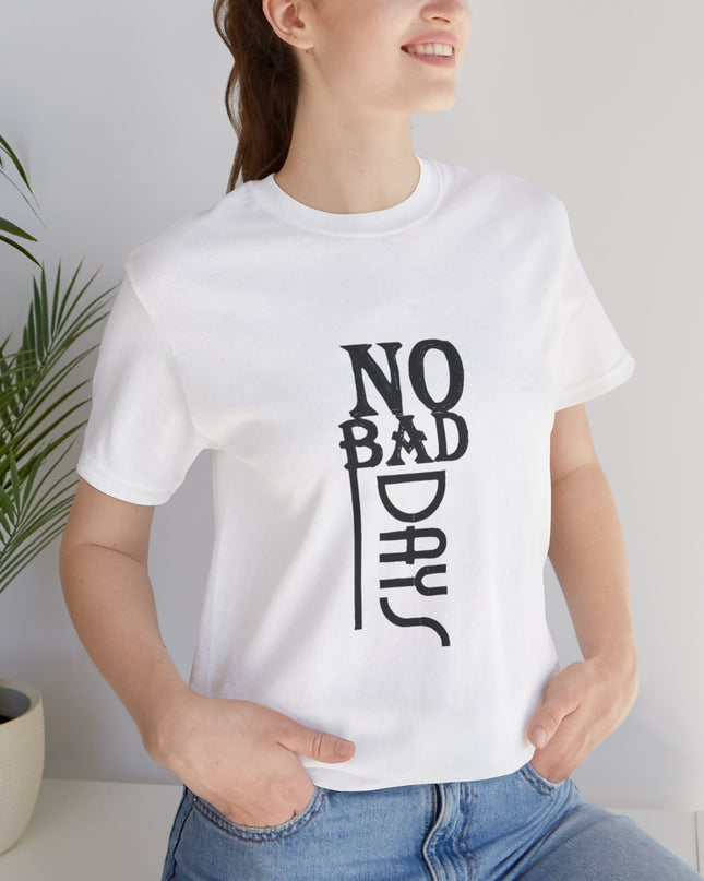 No Bad Days Unisex Jersey Tee - Positive Vibe Apparel - kesiy