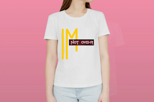 t-shirt I'm not over - kesiy